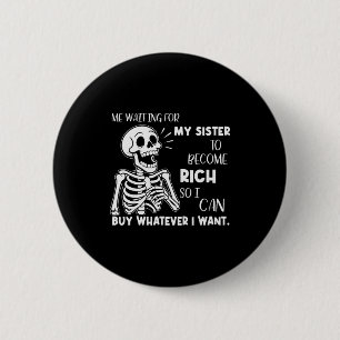 Skelett Ich warte darauf, dass meine Schwester rei Button
