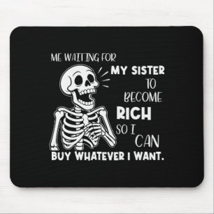 Skelett Ich warte darauf, dass meine Schwester rei Mousepad