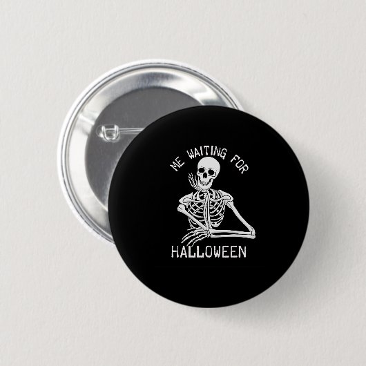 Skelett Ich Wartete zu Halloween Button (Vorne & Hinten)