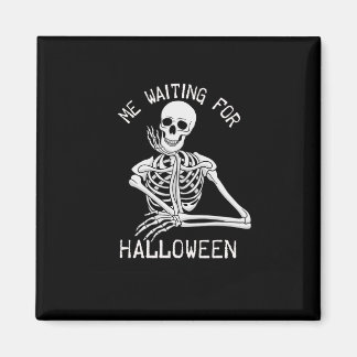 Skelett Ich Wartete zu Halloween Magnet