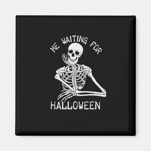 Skelett Ich Wartete zu Halloween Magnet (Vorne)