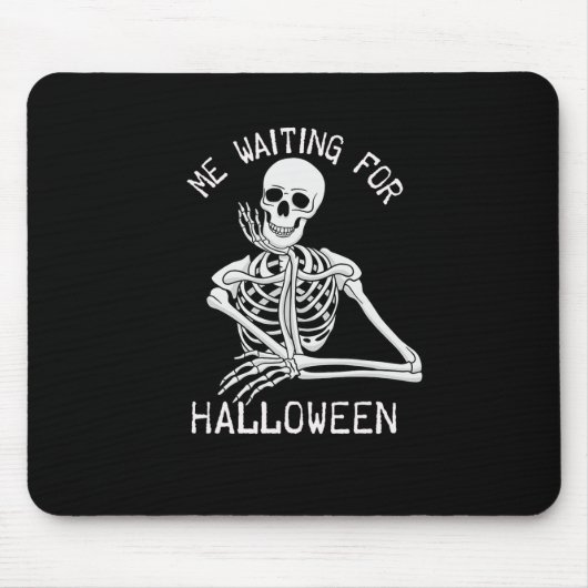Skelett Ich Wartete zu Halloween Mousepad (Vorne)