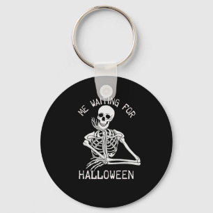 Skelett Ich Wartete zu Halloween Schlüsselanhänger