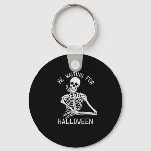 Skelett Ich Wartete zu Halloween Schlüsselanhänger