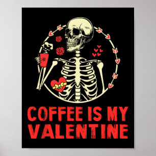 Skelett Kaffee Ist Mein Valentin Lustiger Valentin Poster