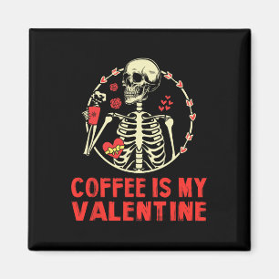 Skelett Kaffee ist mein Valentinstag Lustiger Vale Magnet