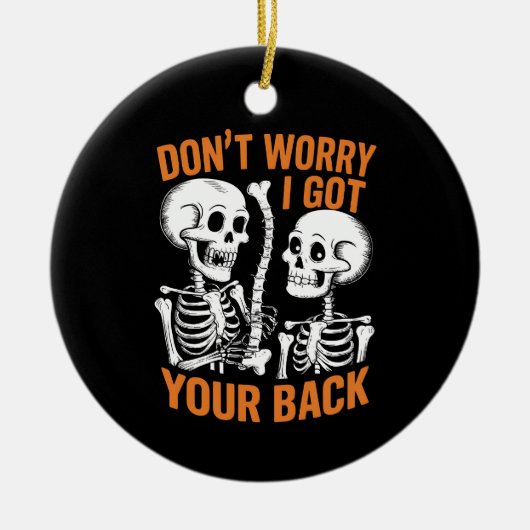 Skelett Keine Sorge, ich Got dein HinterHalloween Keramik Ornament (Vorne)
