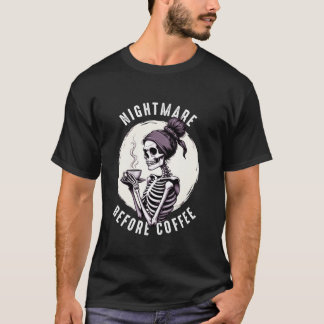 Skelett mit heißem Kaffee Lover Albtraum vor Co T-Shirt