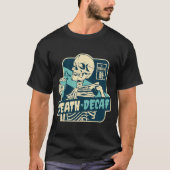 Skelett mit Koffeingetränk T-Shirt (Vorderseite)