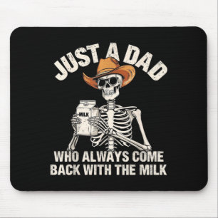 Skelett-Papa, ein Dad, der mit der Milch zurückkam Mousepad