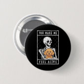 Skelett Sie fühlen Halloween Me Alive Button (Vorne & Hinten)