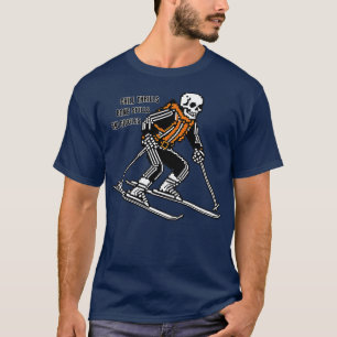 Skelett Skelett Chill Thrills Bone Spills Ski Gigg T-Shirt