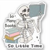 Skelett so viele Bücher, so wenig Zeit Vinyl Aufkleber (Vorderseite)