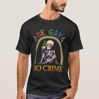 Skelett trinken Kaffee sei schwul, oder kriminelle T-Shirt