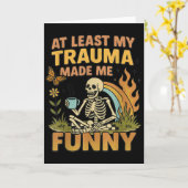 Skelett Wenigstens Hat Mein Trauma Mich Lustig Gem Karte (Gelbe Blume)