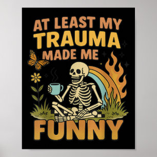 Skelett Wenigstens Hat Mein Trauma Mich Lustig Gem Poster