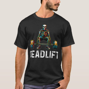 Skelettbahn-Fitness Deadlift T-Shirt