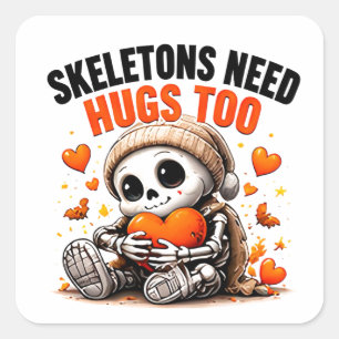 Skelette brauchen auch Umarmungen Zu süßes Hallowe Quadratischer Aufkleber