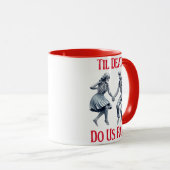 Skelette, die bis zum Tod laufen, machen uns zum T Tasse (VorderseiteRechts)