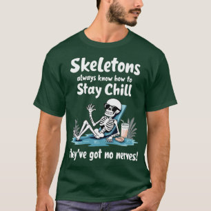 Skelette wissen immer, wie man Kälte bleibe, got s T-Shirt