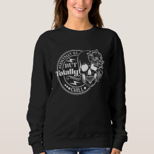 Skelettkaffee Mental krank, aber total Kill Spaß Sweatshirt