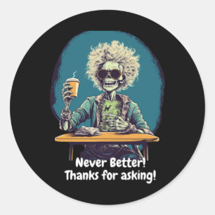 Skelettkaffee Nie besser Halloween Kostümspass Runder Aufkleber