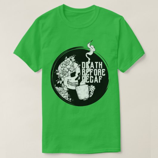 Skelettkaffee vor dem Decaf T-Shirt (Design vorne)
