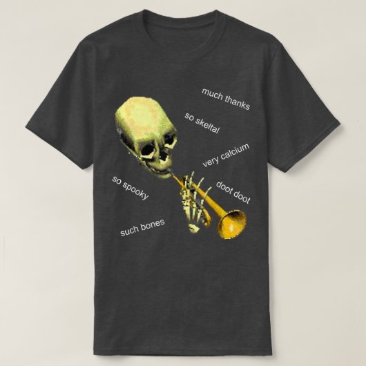 Skeltal Doot & Meme Funny Bones & Calcium T-Shirt (Design vorne)