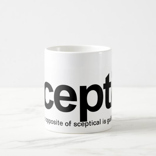 Skeptiker, das Gegenteil von skeptischem ist Kaffeetasse (Mittel)