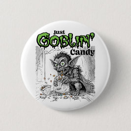 Sketchy Just Goblin’ Candy Button