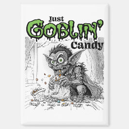 Sketchy Just Goblin’ Candy Magnet