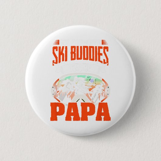 Ski Buddies nennen mich Papa Ski Ski Winter Sport Button (Vorderseite)