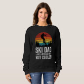 Ski Dad Like a Regular Dad but Cooler Great Father Sweatshirt (Vorne ganz)