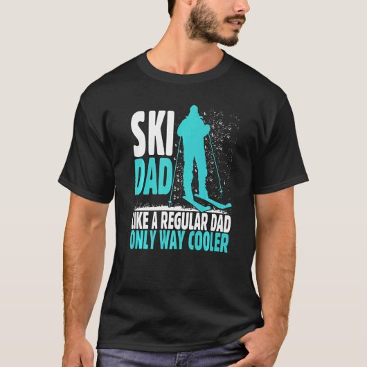 Ski Dad Like Regular Dad But Cooler Ski Cool Adven T-Shirt (Vorderseite)