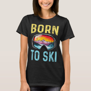 Ski fahren geboren lustige Skibrille Berg Winter T-Shirt