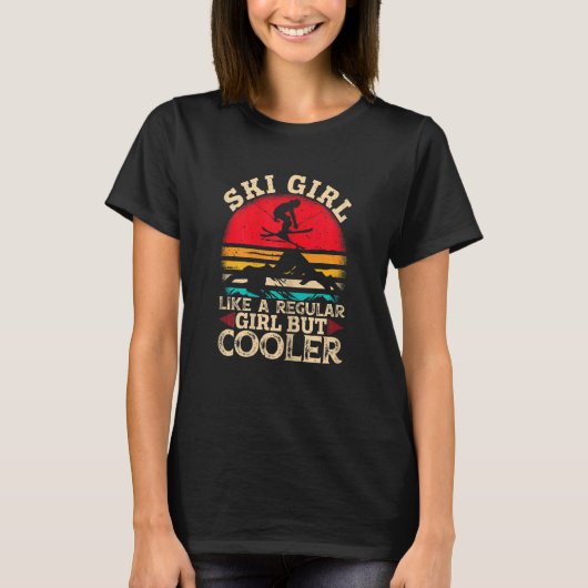 Ski Girl Like A Regular Girl But Cooler Funny Skii T-Shirt (Vorderseite)