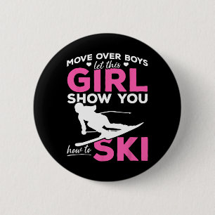 Ski Girl Move Over Boys Ließ diese Girl Show Button