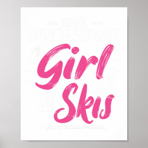 Ski Girl Skifahren Unterschätzen Sie nie ein Mädch Poster
