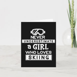 Ski Girl unterschätzt nie ein Liebe Ski-Mädchen Karte