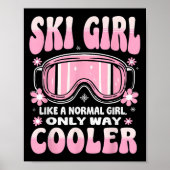 Ski Girl wie ein normales Mädchen nur viel Cooler Poster (Vorne)
