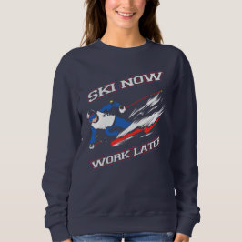 Ski jetzt arbeiten später Ski Fans neu Sweatshirt
