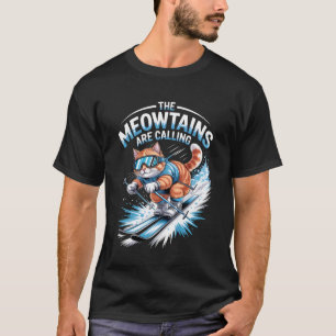 Ski Katze Die Meowtains rufen Skifahrer Lustige Sk T-Shirt