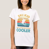 Ski Kind wie ein normales Kind aber Cooler - Skilo T-Shirt (Vorderseite)