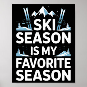 Ski-Saison ist meine Lieblingssaison Alpinski  Poster