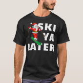 Ski Santa Claus Ski Ya Spätere Weihnachten T-Shirt (Vorderseite)