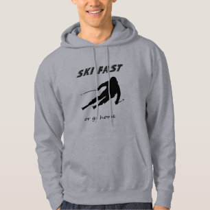 Ski schnell oder geh nach Hause - Lustiges Alpinsk Hoodie