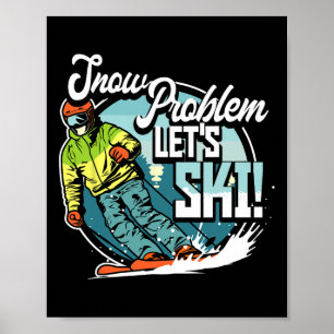 Ski Skifahren Wintersport Schnee Problem Lass uns  Poster