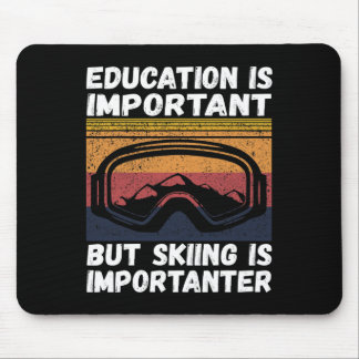 Ski Snow Mountain Ski Snowboard Gift Skiing Is Imp Mousepad