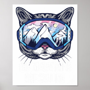 Ski Snowboard Brille Lustig Die Meowtains Rufen Poster
