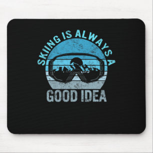 Ski Snowboarden Skifahren ist immer eine gute Idee Mousepad